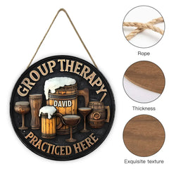 Customized Group Therapy Wooden Door Signs - Personalized Name Keg Pattern Round Door Sign - A Gift For Friend,Family,BFF