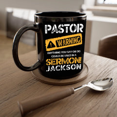 Pastor Warning - Personlized Name Black Coffee Mug