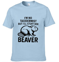 "Be Like Taxidermist" Unisex Clothes - Suitable For Humorous And Individualistic Person