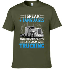 I Speak 4 Languages English-Profanity Sarcasm & Trucking Clothes - A Gift For Cool Guys