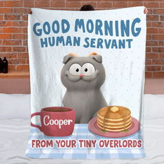 GOOD MORNING HUMAN SERVANT Customized Pet Blanket - Personalized Name & Pets - Gift For Pet Lovers, Owners