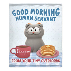 GOOD MORNING HUMAN SERVANT Customized Pet Blanket - Personalized Name & Pets - Gift For Pet Lovers, Owners